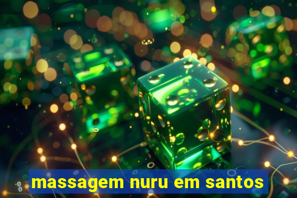 massagem nuru em santos